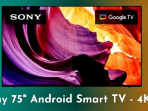 Sony 75″ Android Smart TV – 4K
